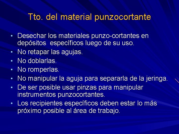 Tto. del material punzocortante • Desechar los materiales punzo-cortantes en • • • depósitos Tto. del material punzocortante • Desechar los materiales punzo-cortantes en • • • depósitos