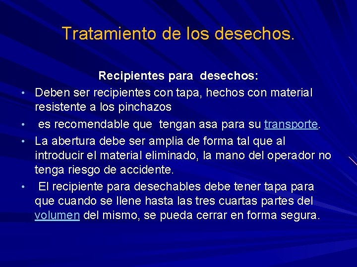 Tratamiento de los desechos. • • Recipientes para desechos: Deben ser recipientes con tapa, Tratamiento de los desechos. • • Recipientes para desechos: Deben ser recipientes con tapa,
