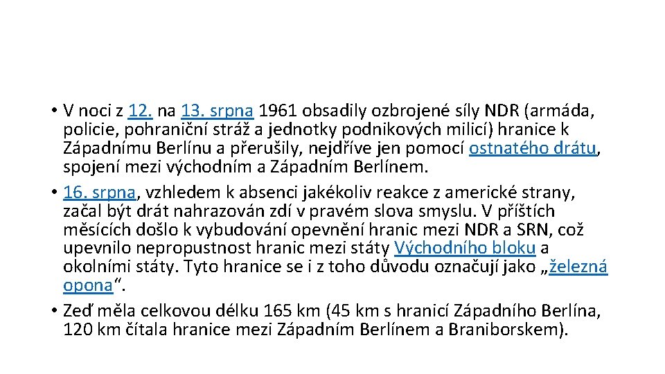  • V noci z 12. na 13. srpna 1961 obsadily ozbrojené síly NDR