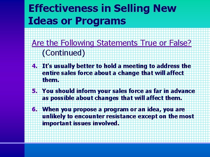 Effectiveness in Selling New Ideas or Programs Are the Following Statements True or False?