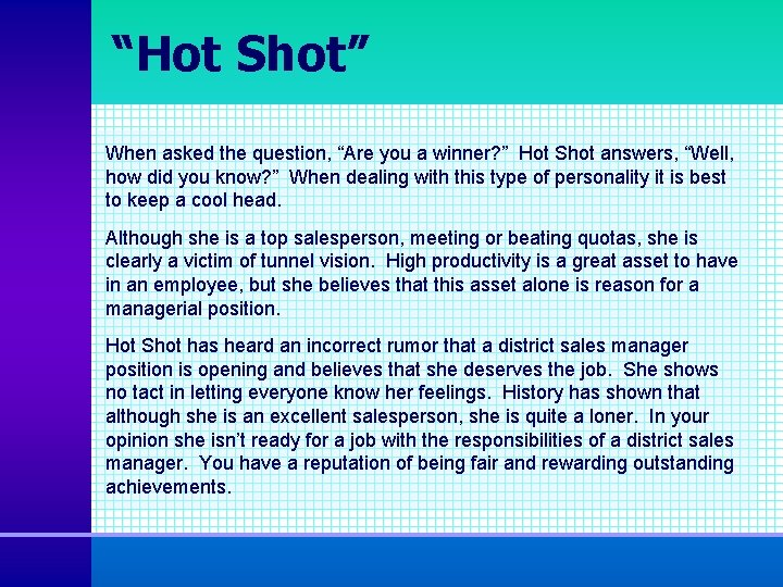 “Hot Shot” When asked the question, “Are you a winner? ” Hot Shot answers,