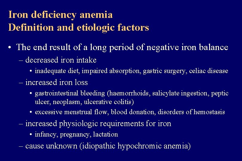 Iron deficiency anemia Definition and etiologic factors • The end result of a long