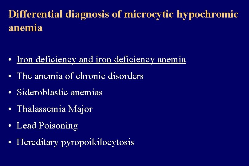 Differential diagnosis of microcytic hypochromic anemia • Iron deficiency and iron deficiency anemia •