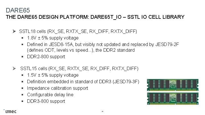 DARE 65 THE DARE 65 DESIGN PLATFORM: DARE 65 T_IO – SSTL IO CELL