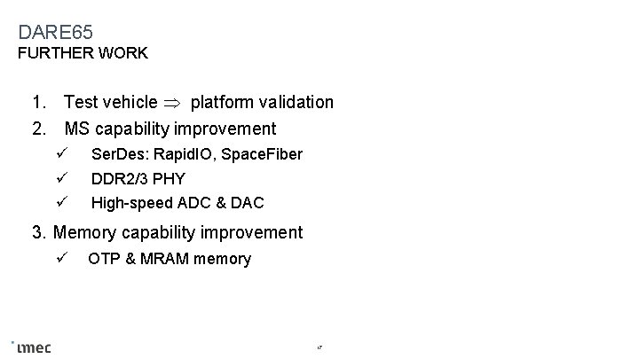 DARE 65 FURTHER WORK 1. Test vehicle platform validation 2. MS capability improvement ü