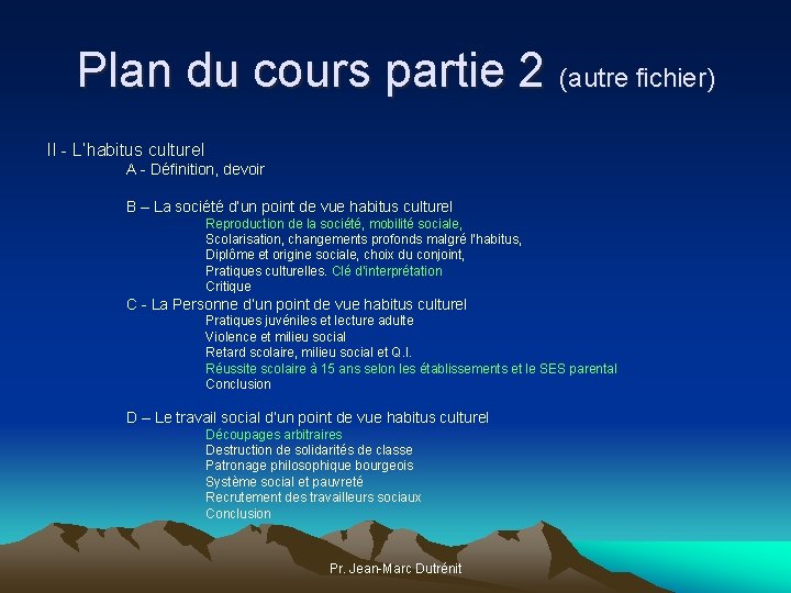 Plan du cours partie 2 (autre fichier) II - L’habitus culturel A - Définition,