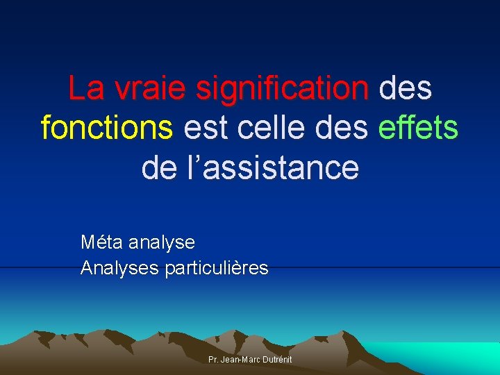 La vraie signification des fonctions est celle des effets de l’assistance Méta analyse Analyses