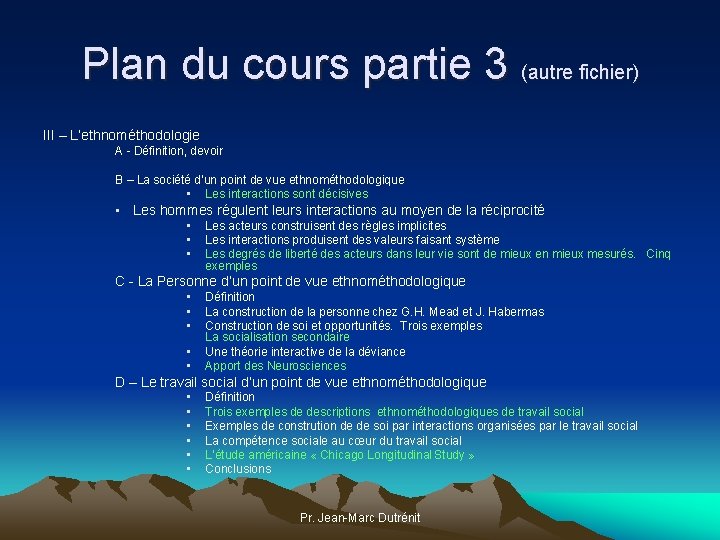 Plan du cours partie 3 (autre fichier) III – L’ethnométhodologie A - Définition, devoir Plan du cours partie 3 (autre fichier) III – L’ethnométhodologie A - Définition, devoir