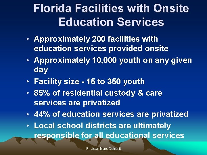 Florida Facilities with Onsite Education Services • Approximately 200 facilities with education services provided