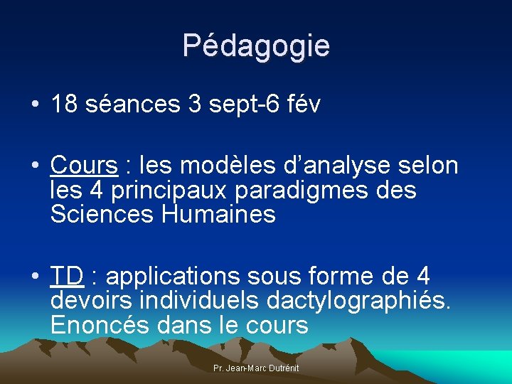 Pédagogie • 18 séances 3 sept-6 fév • Cours : les modèles d’analyse selon