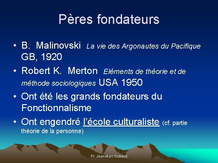 Pères fondateurs • B. Malinovski La vie des Argonautes du Pacifique GB, 1920 •