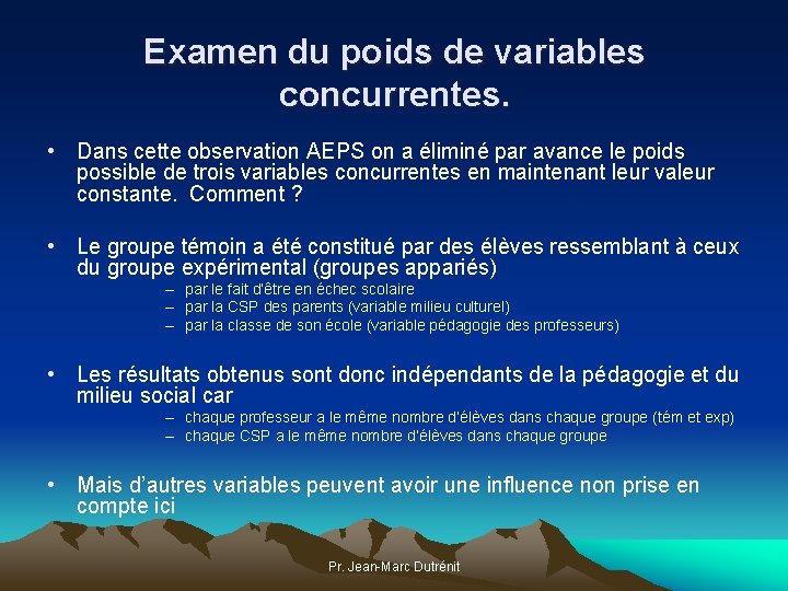 Examen du poids de variables concurrentes. • Dans cette observation AEPS on a éliminé