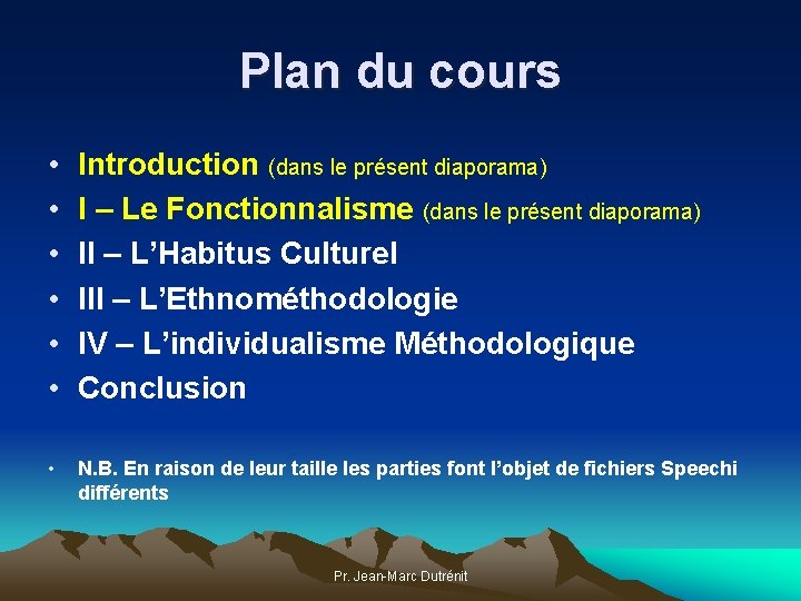 Plan du cours • • • Introduction (dans le présent diaporama) I – Le