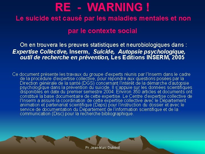 RE - WARNING ! Le suicide est causé par les maladies mentales et non