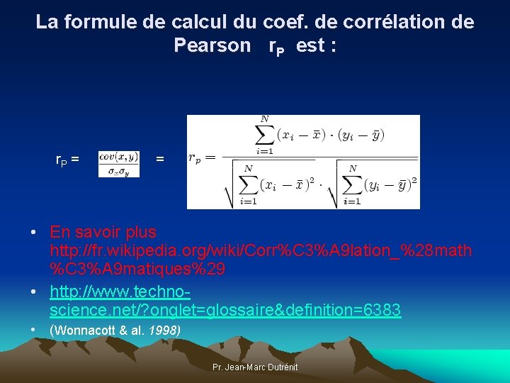 La formule de calcul du coef. de corrélation de Pearson r. P est :