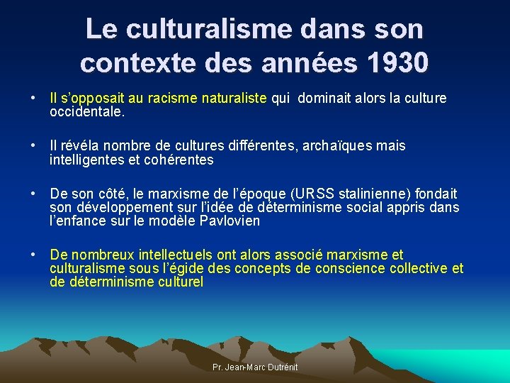 Le culturalisme dans son contexte des années 1930 • Il s’opposait au racisme naturaliste