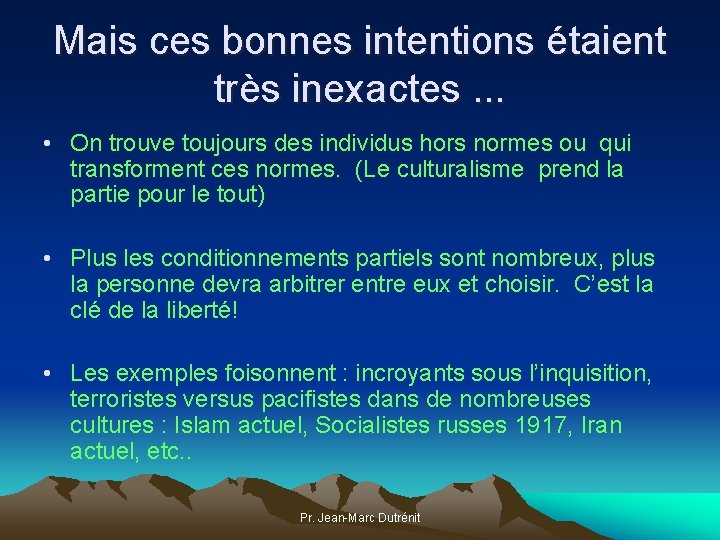 Mais ces bonnes intentions étaient très inexactes. . . • On trouve toujours des