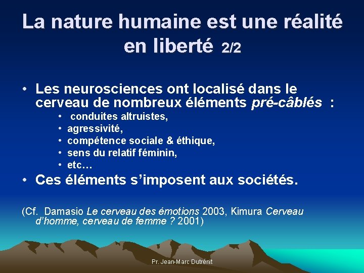 La nature humaine est une réalité en liberté 2/2 • Les neurosciences ont localisé