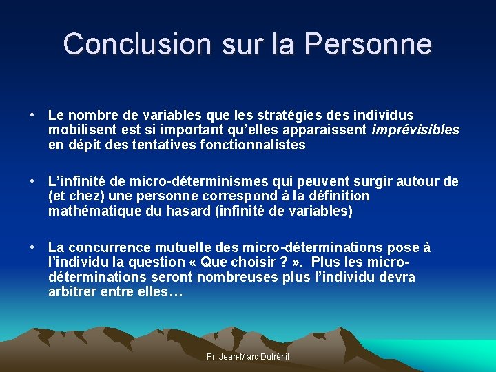 Conclusion sur la Personne • Le nombre de variables que les stratégies des individus