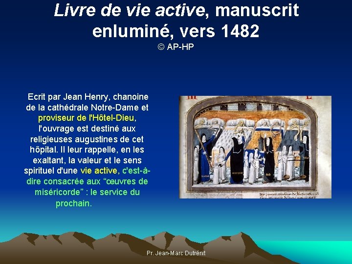 Livre de vie active, manuscrit enluminé, vers 1482 © AP-HP Ecrit par Jean Henry,