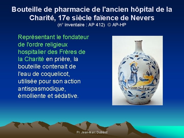 Bouteille de pharmacie de l'ancien hôpital de la Charité, 17 e siècle faïence de