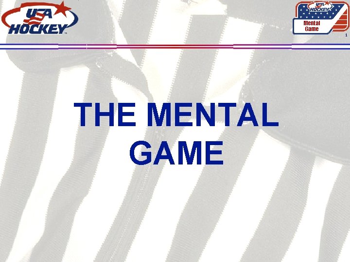 Mental Game 1 THE MENTAL GAME 