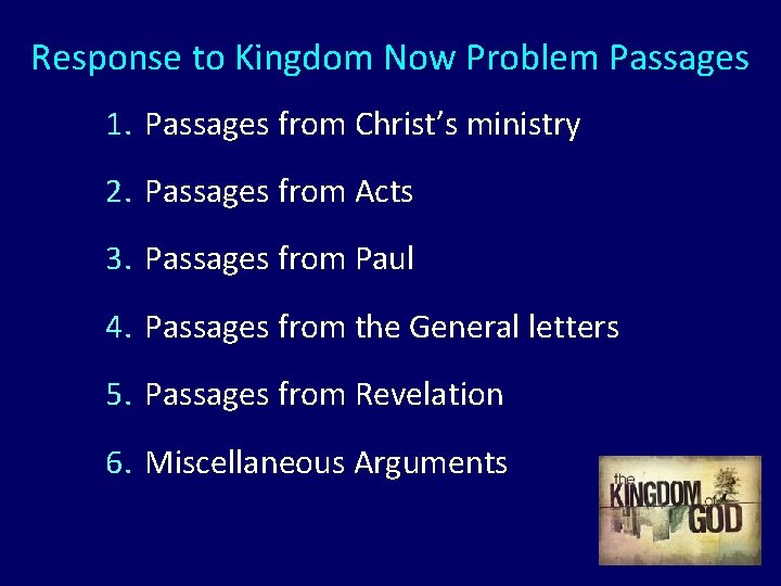 Response to Kingdom Now Problem Passages 1. Passages from Christ’s ministry 2. Passages from