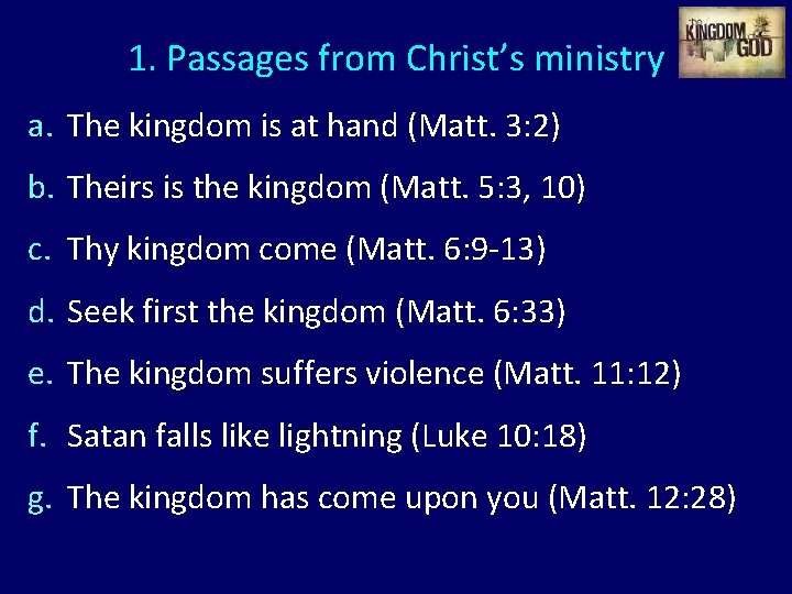 1. Passages from Christ’s ministry a. The kingdom is at hand (Matt. 3: 2)