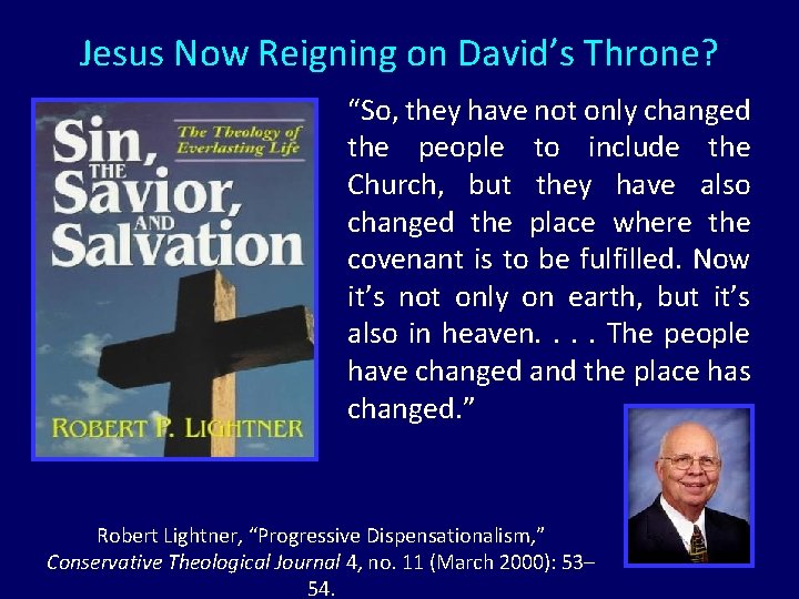 Jesus Now Reigning on David’s Throne? “So, they have not only changed the people