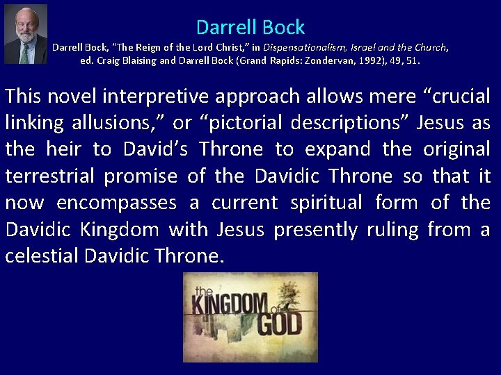 Darrell Bock, “The Reign of the Lord Christ, ” in Dispensationalism, Israel and the