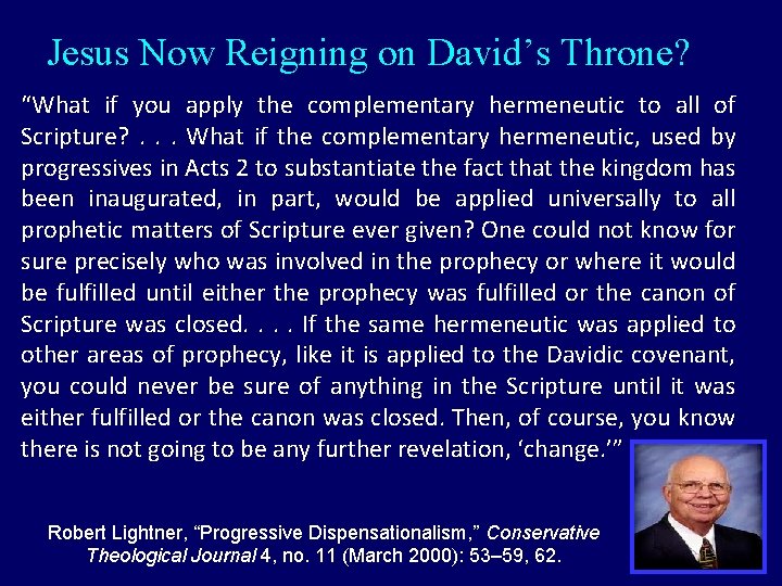 Jesus Now Reigning on David’s Throne? “What if you apply the complementary hermeneutic to