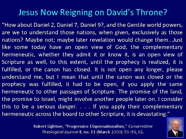 Jesus Now Reigning on David’s Throne? “How about Daniel 2, Daniel 7, Daniel 9?