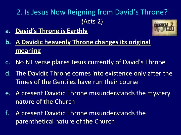 2. Is Jesus Now Reigning from David’s Throne? (Acts 2) a. David’s Throne is