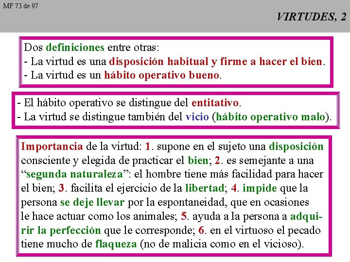 MF 73 de 97 VIRTUDES, 2 Dos definiciones entre otras: - La virtud es MF 73 de 97 VIRTUDES, 2 Dos definiciones entre otras: - La virtud es