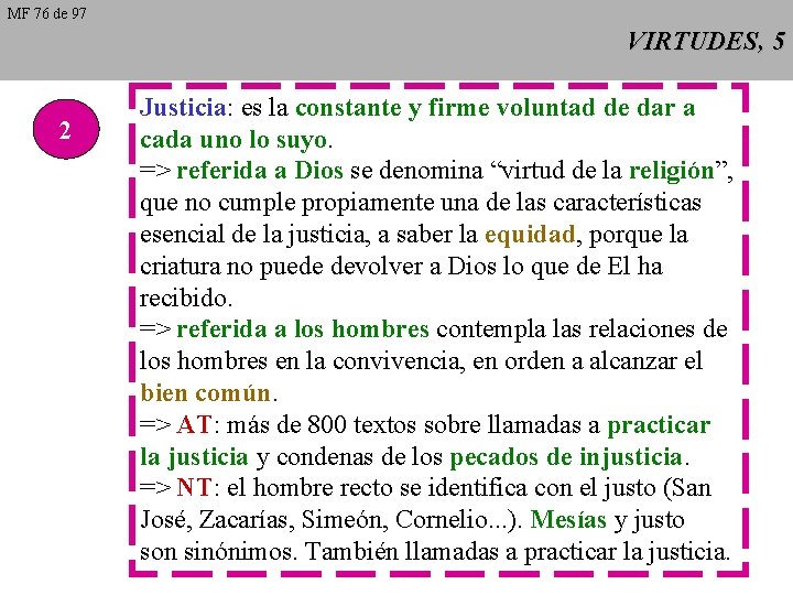 MF 76 de 97 VIRTUDES, 5 2 Justicia: es la constante y firme voluntad MF 76 de 97 VIRTUDES, 5 2 Justicia: es la constante y firme voluntad