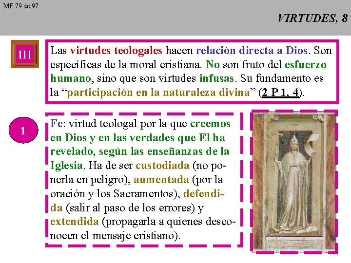 MF 79 de 97 VIRTUDES, 8 III 1 Las virtudes teologales hacen relación directa MF 79 de 97 VIRTUDES, 8 III 1 Las virtudes teologales hacen relación directa