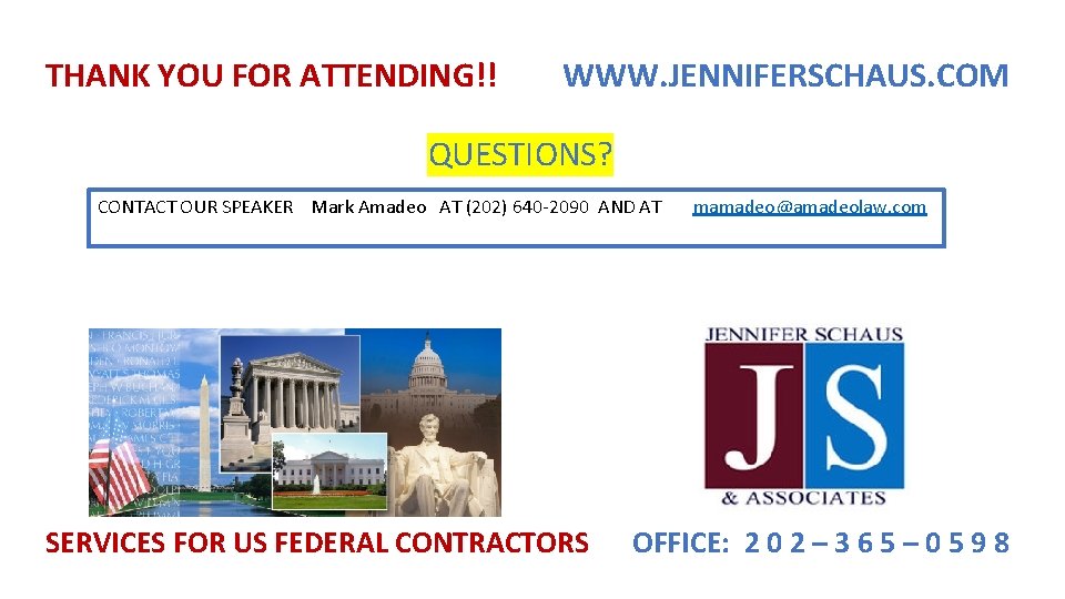 THANK YOU FOR ATTENDING!! WWW. JENNIFERSCHAUS. COM QUESTIONS? CONTACT OUR SPEAKER Mark Amadeo AT