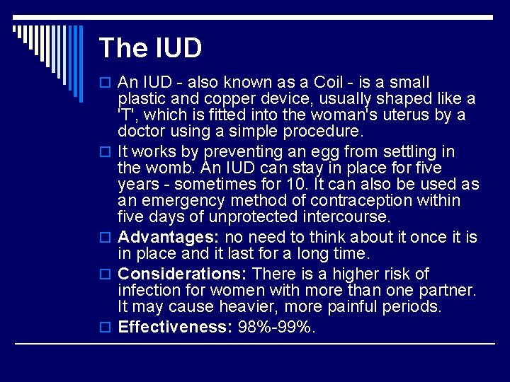The IUD o An IUD - also known as a Coil - is a