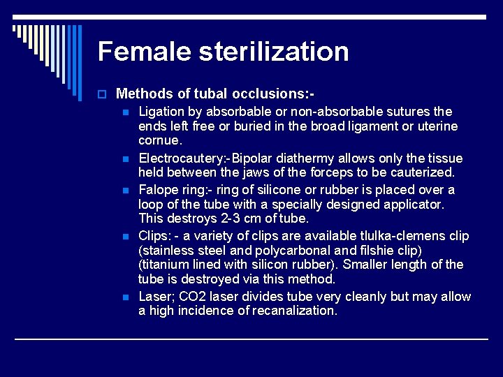 Female sterilization o Methods of tubal occlusions: n n n Ligation by absorbable or