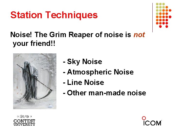 Station Techniques Noise! The Grim Reaper of noise is not your friend!! - Sky