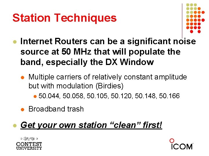 Station Techniques l Internet Routers can be a significant noise source at 50 MHz