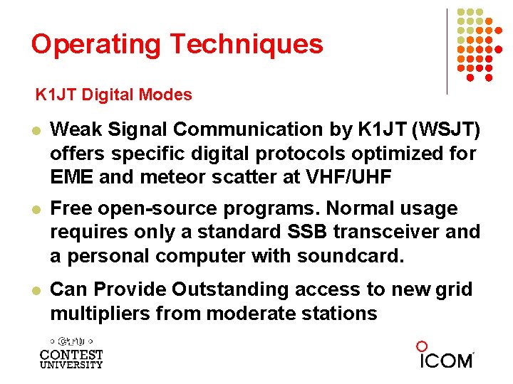Operating Techniques K 1 JT Digital Modes l Weak Signal Communication by K 1