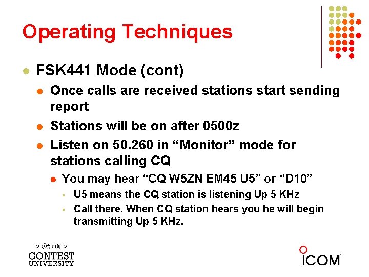 Operating Techniques l FSK 441 Mode (cont) l l l Once calls are received