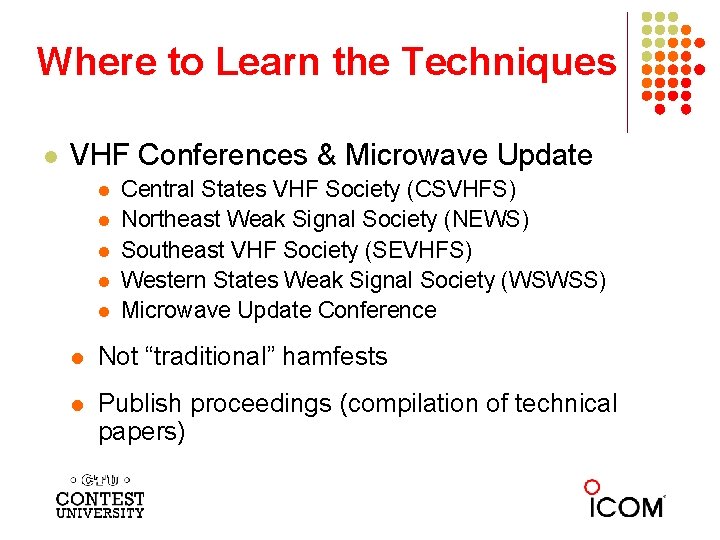 Where to Learn the Techniques l VHF Conferences & Microwave Update l l l