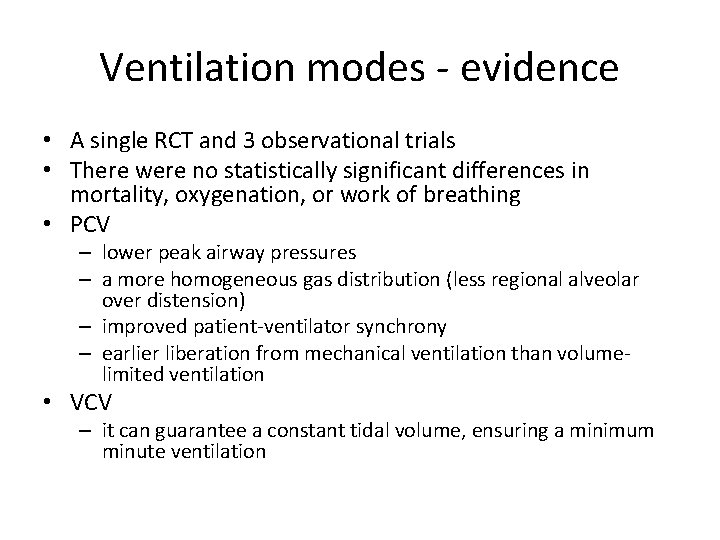 Ventilation modes - evidence • A single RCT and 3 observational trials • There