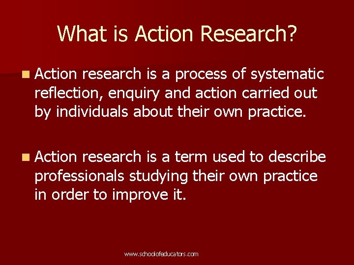 What is Action Research? n Action research is a process of systematic reflection, enquiry