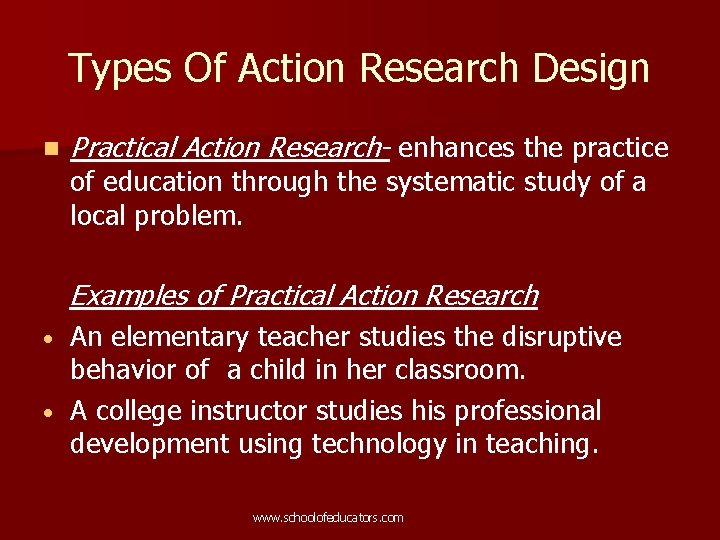 Types Of Action Research Design n Practical Action Research- enhances the practice of education