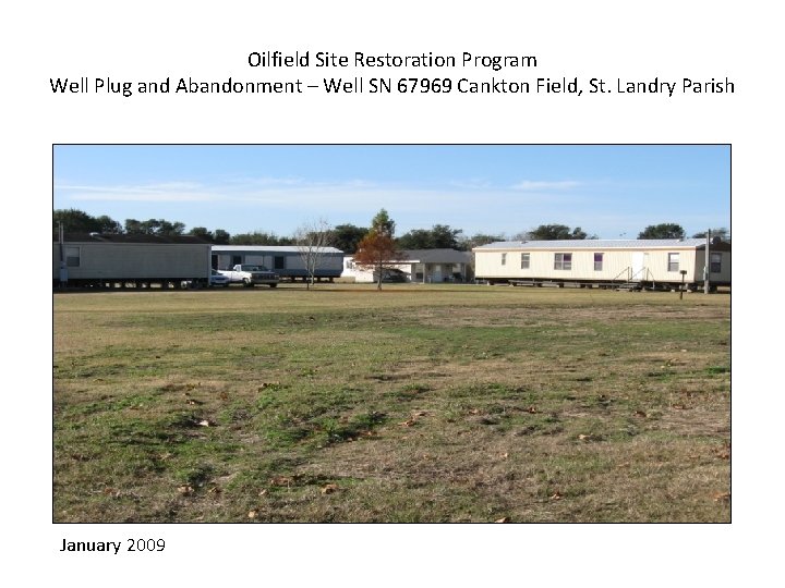 Oilfield Site Restoration Program Well Plug and Abandonment – Well SN 67969 Cankton Field,