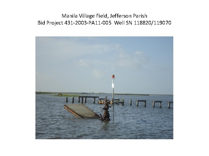 Manila Village Field, Jefferson Parish Bid Project 431 -2003 -PA 11 -005 Well SN