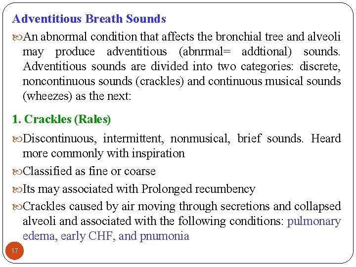 Adventitious Breath Sounds An abnormal condition that affects the bronchial tree and alveoli may